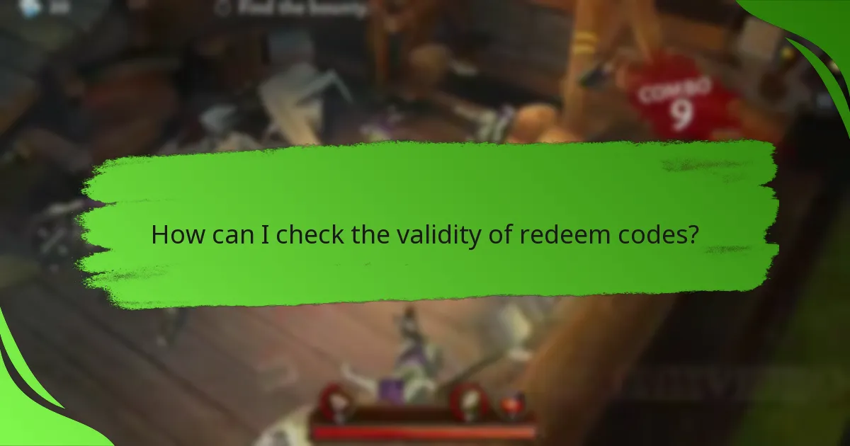 How can I check the validity of redeem codes?