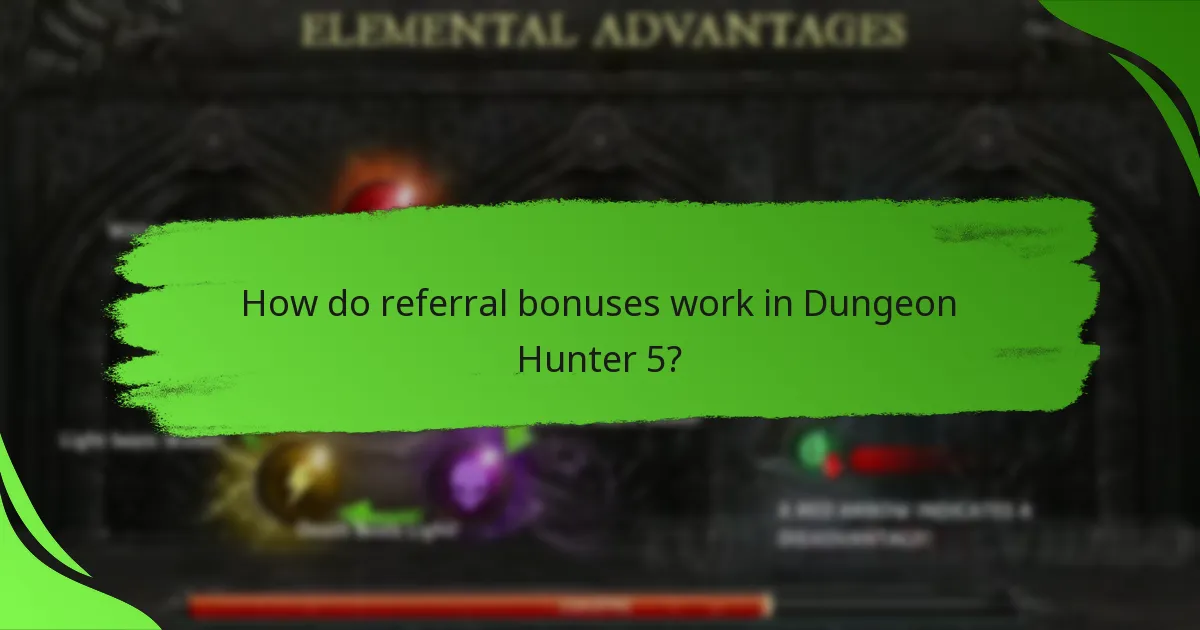 How do referral bonuses work in Dungeon Hunter 5?