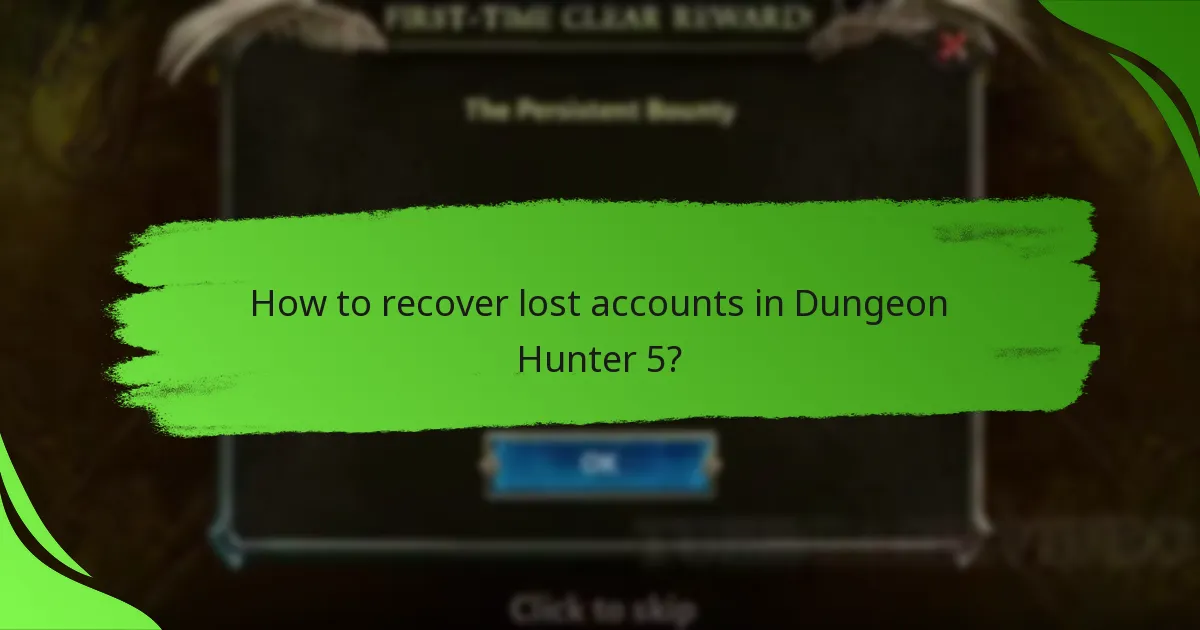 How to recover lost accounts in Dungeon Hunter 5?