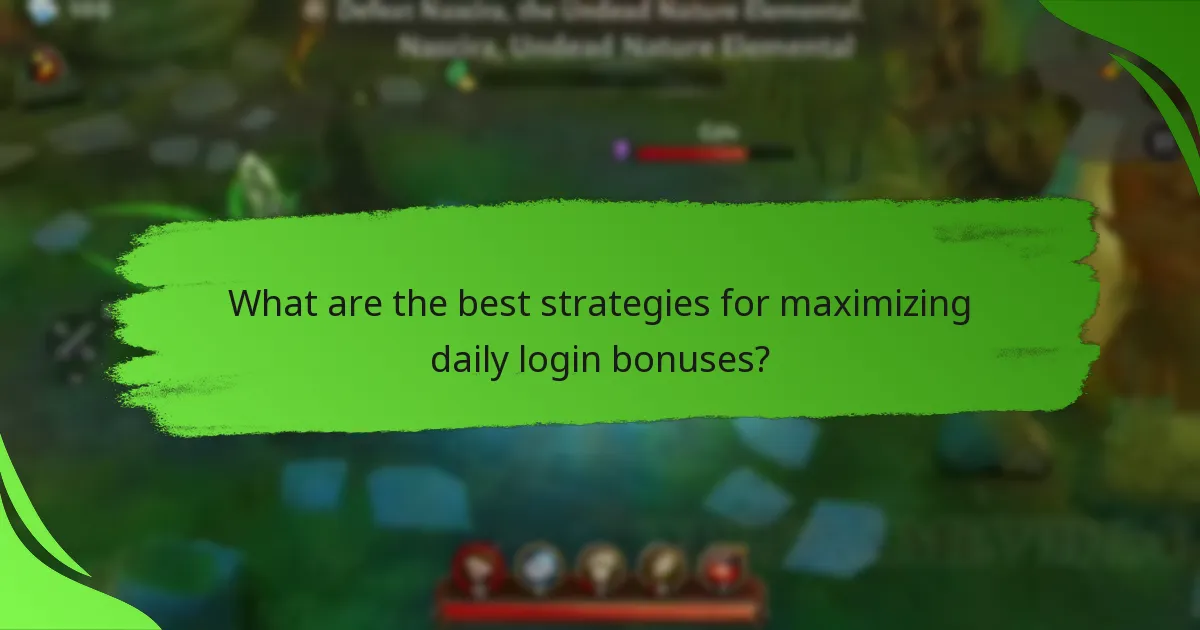 What are the best strategies for maximizing daily login bonuses?