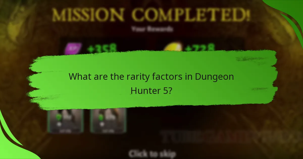 What are the rarity factors in Dungeon Hunter 5?