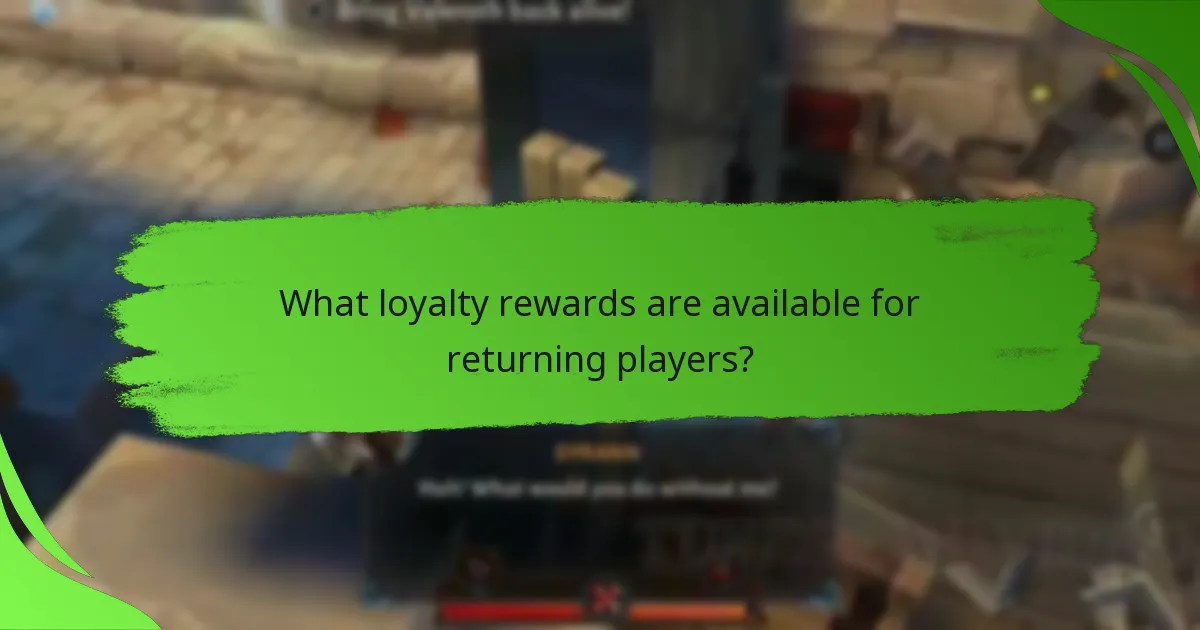 What loyalty rewards are available for returning players?