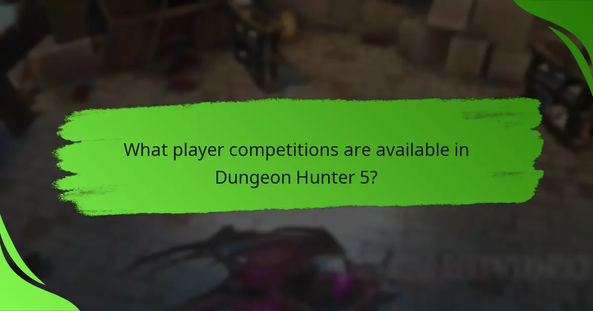 What player competitions are available in Dungeon Hunter 5?