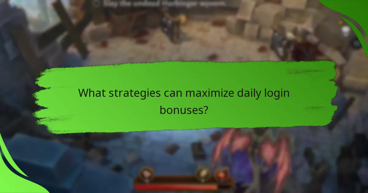 What strategies can maximize daily login bonuses?