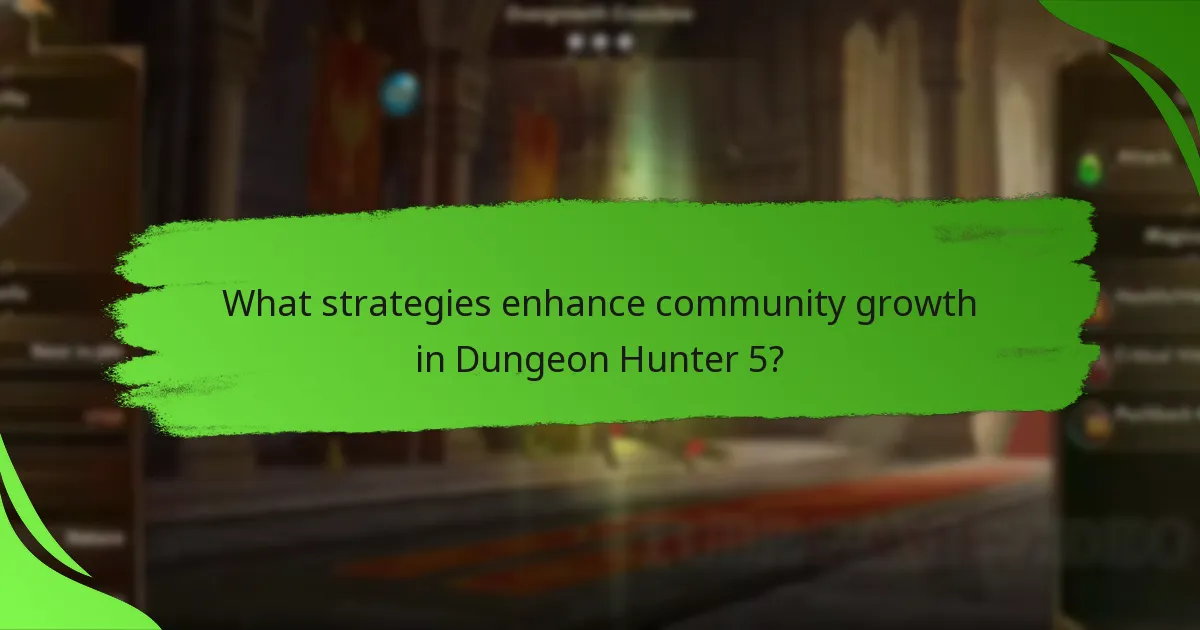 What strategies enhance community growth in Dungeon Hunter 5?