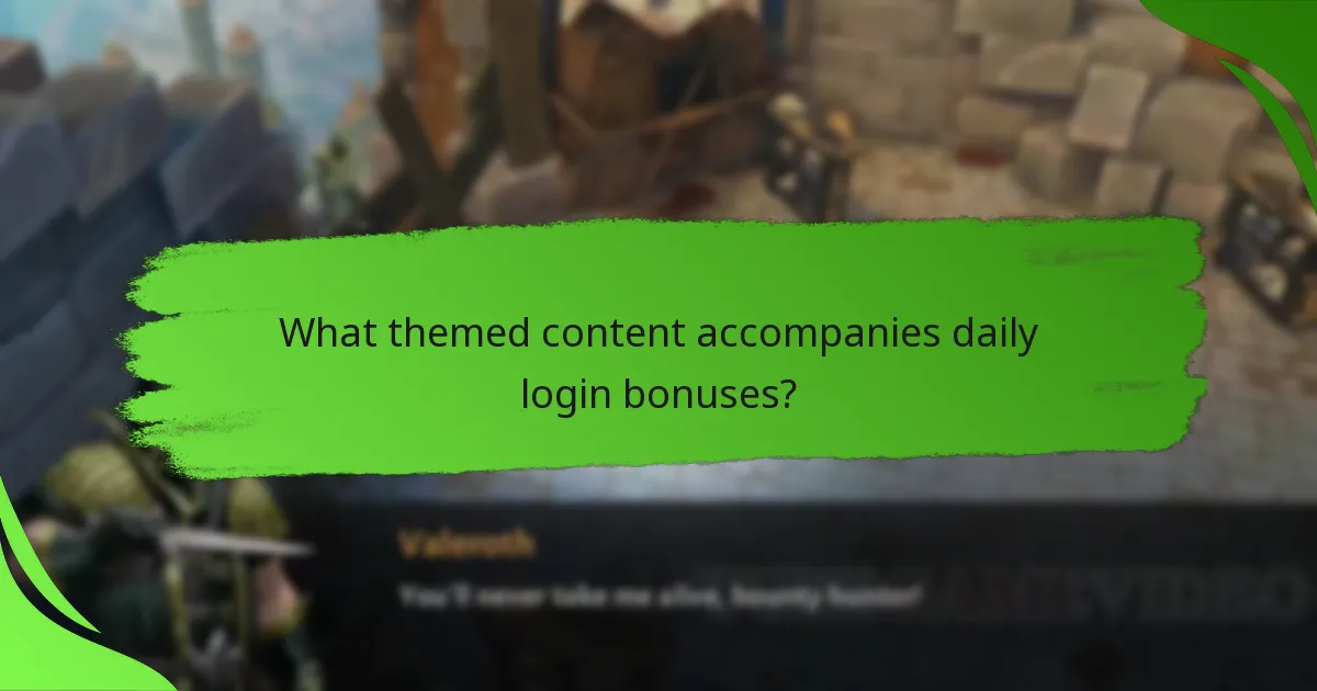 What themed content accompanies daily login bonuses?