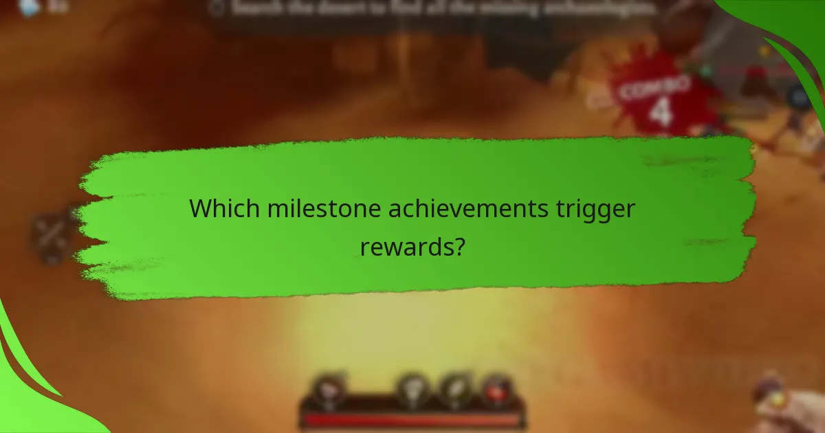 Which milestone achievements trigger rewards?